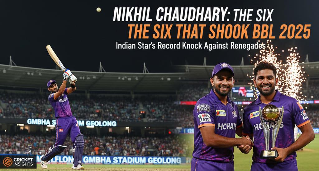 Nikhil Chaudhary Hits Massive Six Out of Stadium! The Indian-Born Star Who Conquered the Renegades in BBL 2025