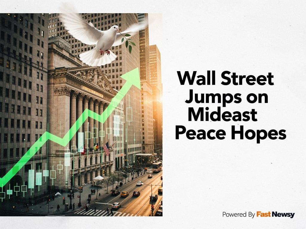 Wall Street Surges Higher as Investors Hope for Mideast Peace